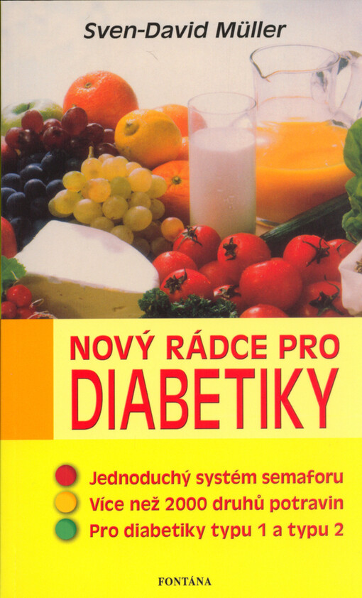 Nový rádce pro diabetiky : chlebové jednotky a kalorie, stejně jako obsah lipidů, faktory sytosti a glyx-faktor pro diabetiky 1. a 2. typu