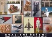 Kvalitní řešení :socha a objekt v současném českém umění : Galerie moderního umění v Hradci Králové : [6. dubna - 11. června 2006