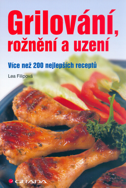 Grilování, rožnění a uzení : více než 200 nejlepších receptů