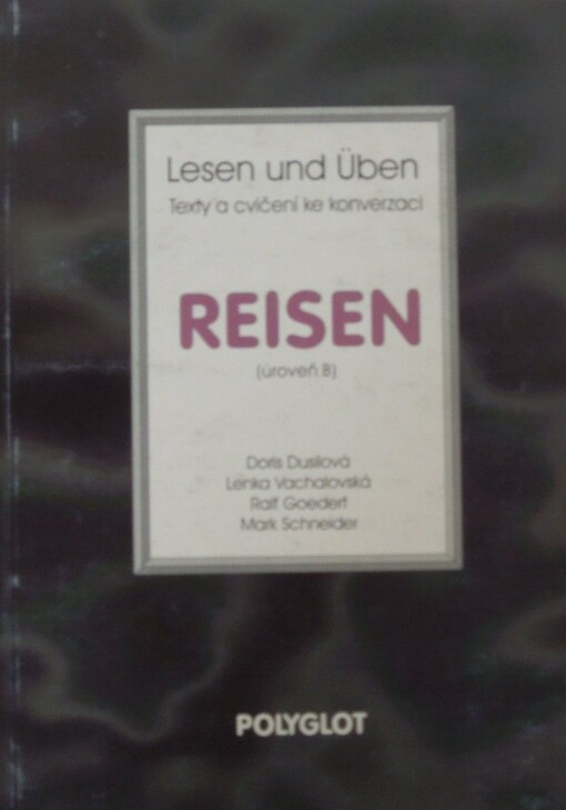 Lesen und Üben: texty a cvičení ke konverzaci : Reisen : (úroveň B)