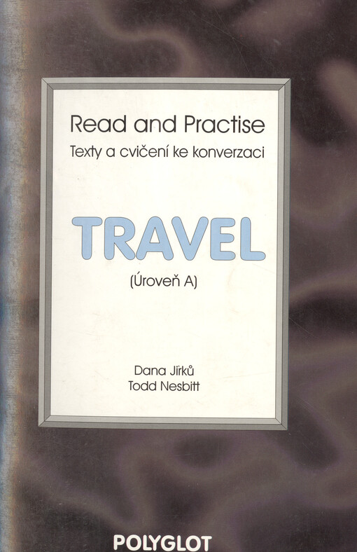 Read and practise = Texty a cvičení ke konverzaci. Travel : (Úroveň A)