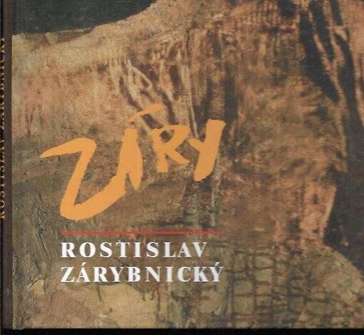 Rostislav Zárybnický : zjevování malby