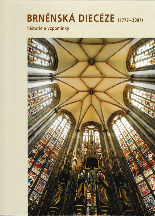 Brněnská diecéze (1777-2007): historie a vzpomínky