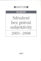 Sdružení bez právní subjektivity ... :výklad je zpracován k právnímu stavu ke dni ...