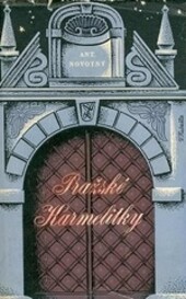 Pražské Karmelitky : kus historie staré Prahy.