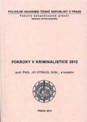 Pokroky v kriminalistice :sborník příspěvků z mezinárodní konference