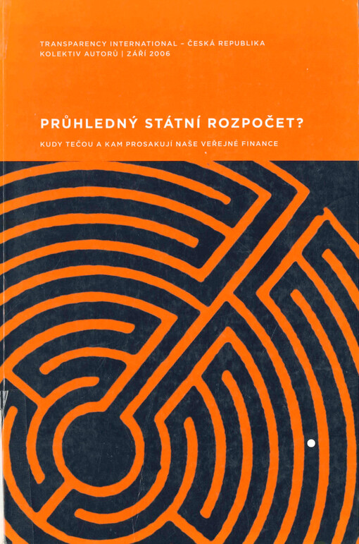 Průhledný státní rozpočet? : kudy tečou a kam prosakují naše veřejné finance