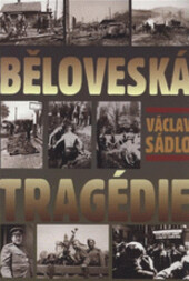 Běloveská tragédie : příčiny, průběh a následky