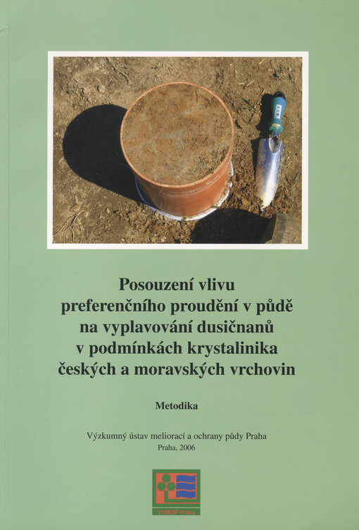 Posouzení vlivu preferenčního proudění v půdě na vyplavování dusičnanů v podmínkách krystalinika českých a moravských vrchovin: metodika : výstup grantového projektu GA ČR č. 103/04/0663 