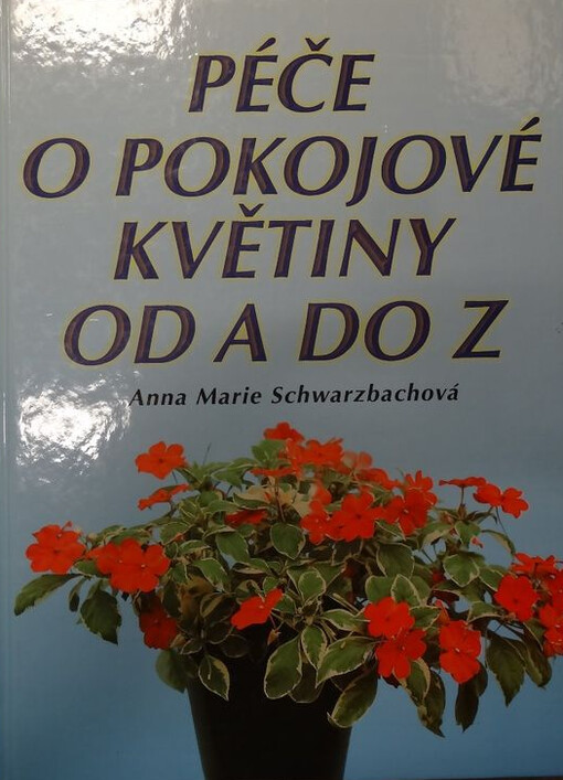 Péče o pokojové květiny od A do Z