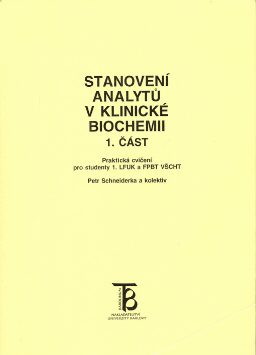 Stanovení analytů v klinické biochemii : praktická cvičení pro studenty 1. LFUK a FPBT VŠCHT, sv. 1