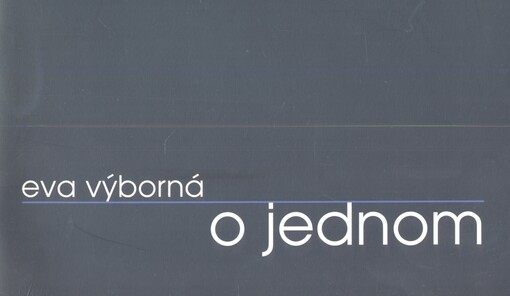 Eva Výborná, O jednom :[Klatovy 18.9.-15.11.1998