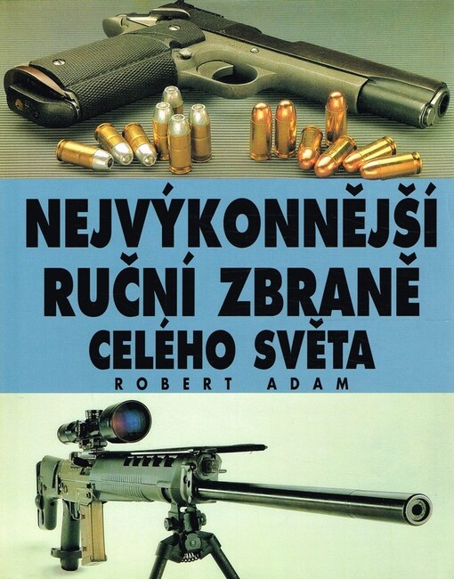 Nejvýkonnější ruční zbraně celého světa