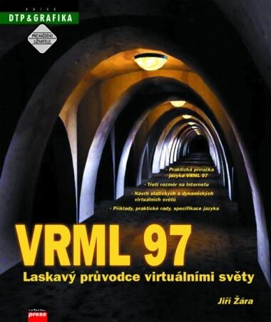 VRML 97 : laskavý průvodce virtuálními světy