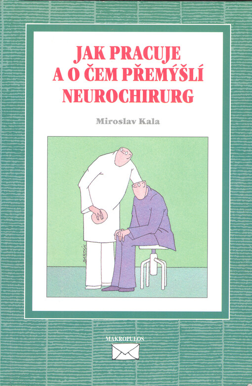 Jak pracuje a o čem přemýšlí neurochirurg