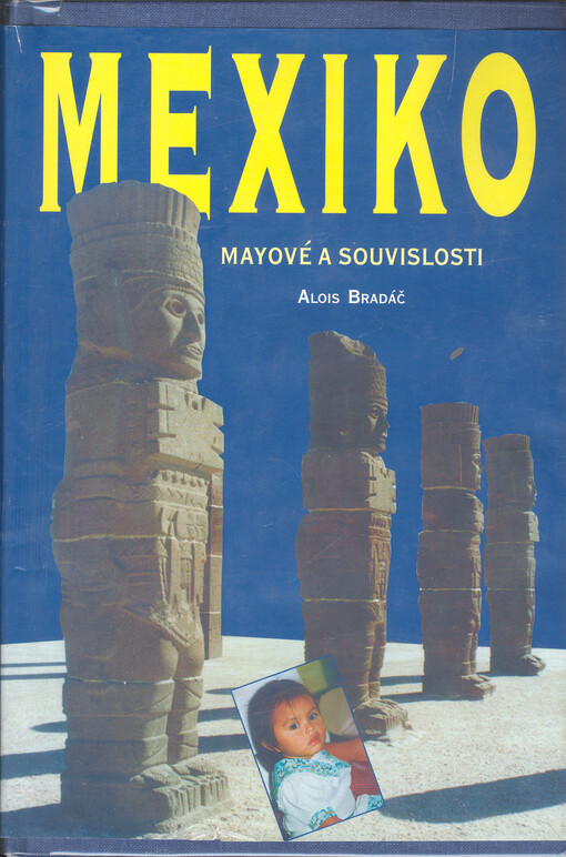 Mexiko : Mayové a souvislosti