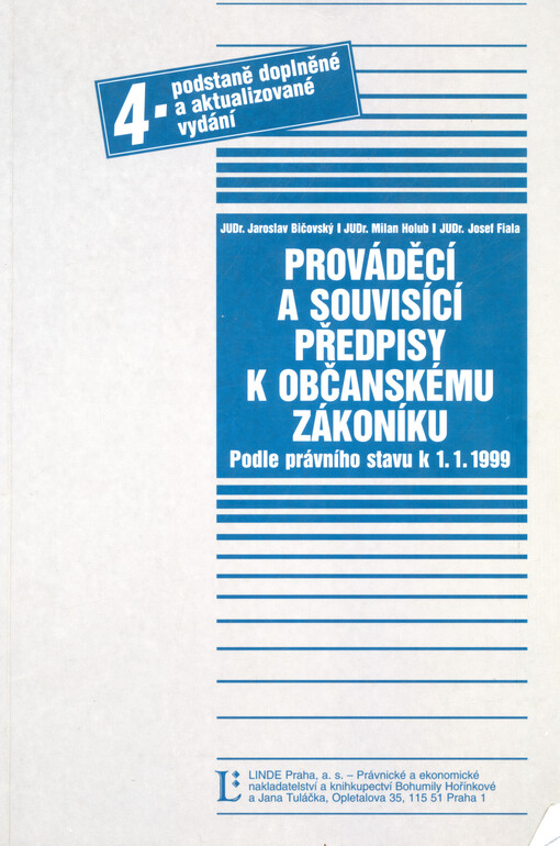 Prováděcí a souvisící předpisy k občanskému zákoníku, čtvrté, podstatně doplněné a aktualizované vydání podle právního stavu k 1.1.1999