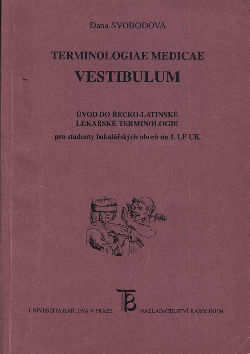 Terminologiae medicae vestibulum : úvod do řecko-latinské lékařské terminologie