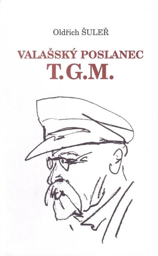 Valašský poslanec T.G.M. :esej