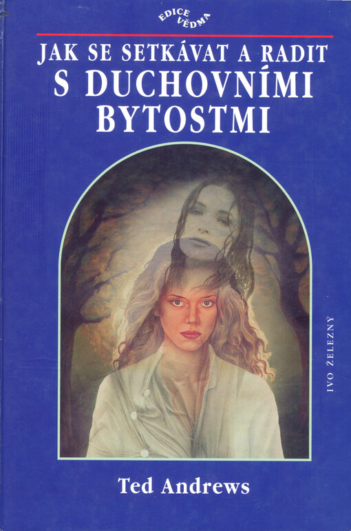 Jak se setkávat a radit s duchovními bytostmi