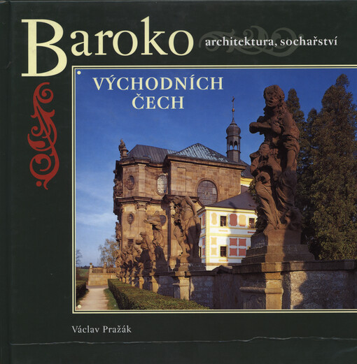 Baroko východních Čech: architektura, sochařství