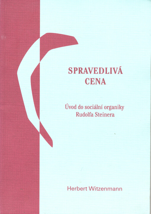 Spravedlivá cena : úvod do sociální organiky Rudolfa Steinera