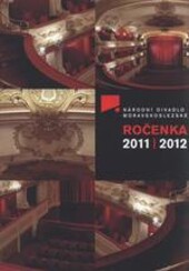 Ročenka Národního divadla moravskoslezského ... : balet, činohra, opera, opereta