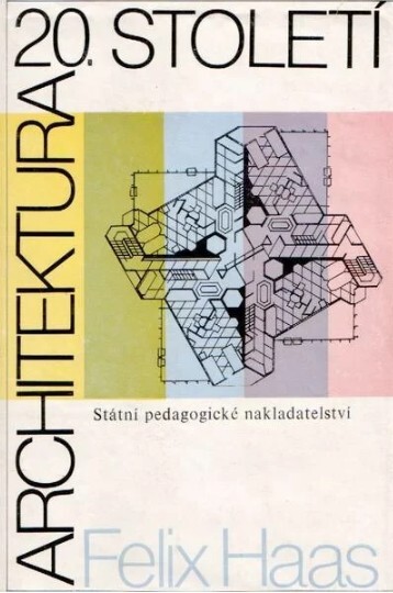 Architektura 20. století: celost. učebnice pro stud. na vys. školách univ. směru