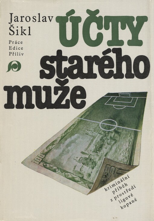 Účty starého muže :kriminální příběh z prostředí ligové kopané