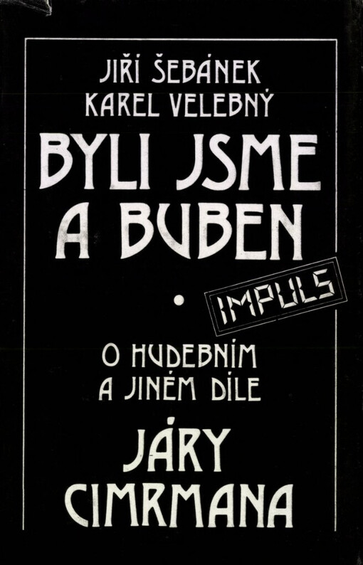Byli jsme a buben : o hudebním a jiném díle Járy Cimrmana