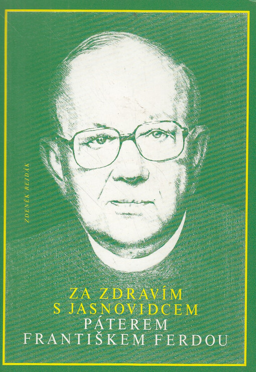Za zdravím s jasnovidcem páterem Františkem Ferdou