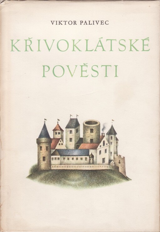 Křivoklátské pověsti :variace na staré paměti a lidová vyprávění o hradu, samotách a lesích křivoklátských