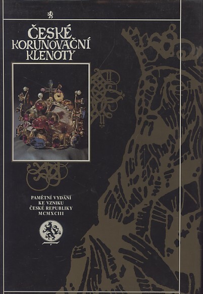 České korunovační klenoty: Pamětní vydání ke vzniku České republiky