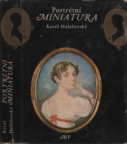 Portrétní miniatura :historie, sběratelství a znalectví