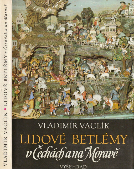 Lidové betlémy v Čechách a na Moravě