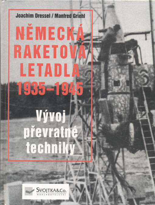 Německá raketová letadla 1935-1945 : vývoj převratné techniky
