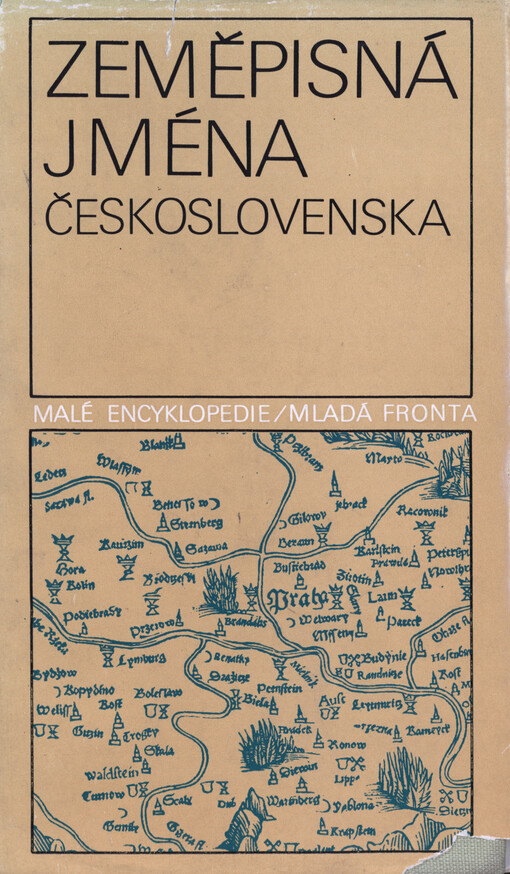 Zeměpisná jména Československa :slovník vybraných zeměpisných jmen s výkladem jejich původu a historického vývoje