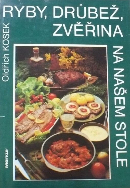 Ryby, drůbež, zvěřina na našem stole