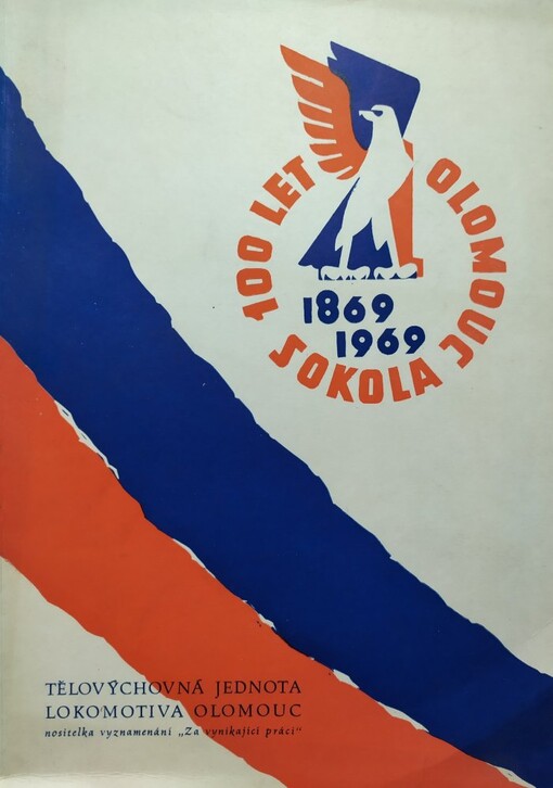 100 let Sokola Olomouc - TJ Lokomotiva Olomouc :1869-1969