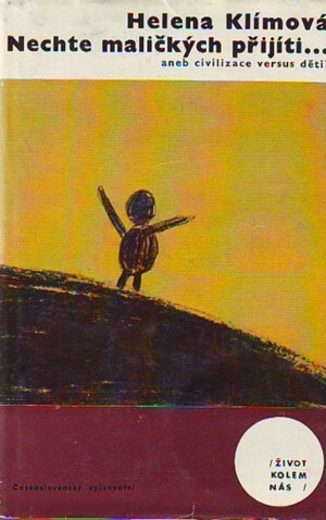 Nechte maličkých přijíti aneb civilizace versus děti?