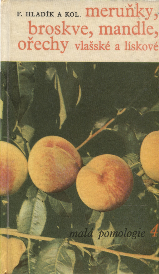 Meruňky, broskve, mandle, ořechy vlašské a lískové