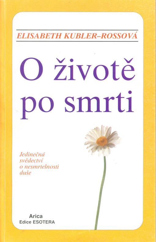 O životě po smrti: jedinečná svědectví o nesmrtelnosti duše