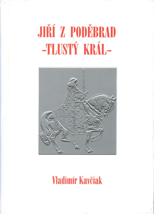 Jiří z Poděbrad - tlustý král