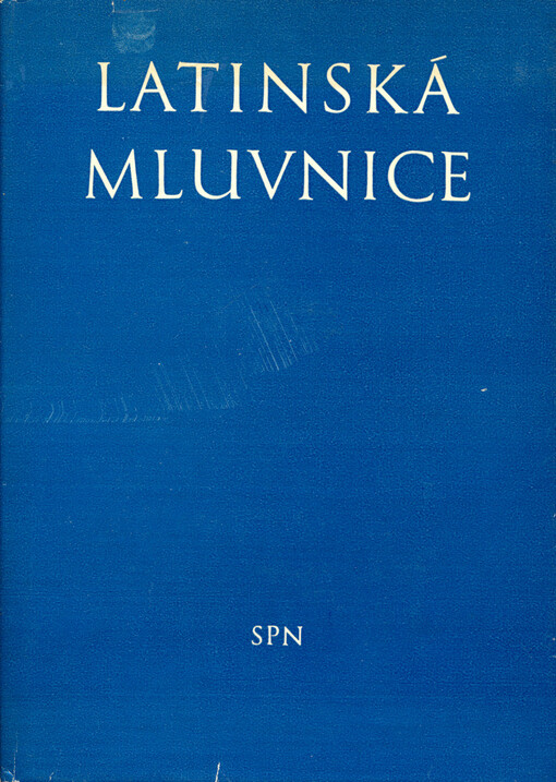 Latinská mluvnice: [vysokoškolská učebnice]