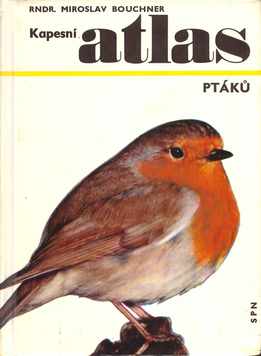 Kapesní atlas ptáků :pomocná kniha pro zákl. devítileté školy, střední všeobec. vzdělávací, zeměd. a pedagog. školy