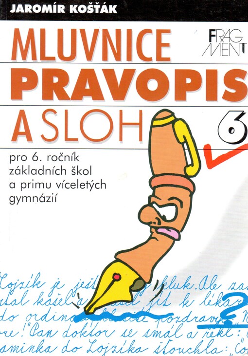 Mluvnice, pravopis a sloh pro 6. ročník základních škol a primu víceletých gymnázií