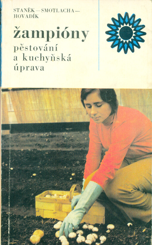 Žampióny :pěstování a kuchyňská úprava