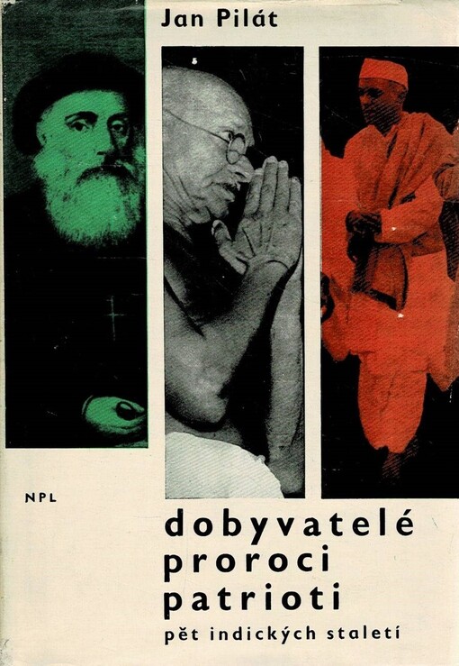 Dobyvatelé, proroci, patrioti :5 indických staletí