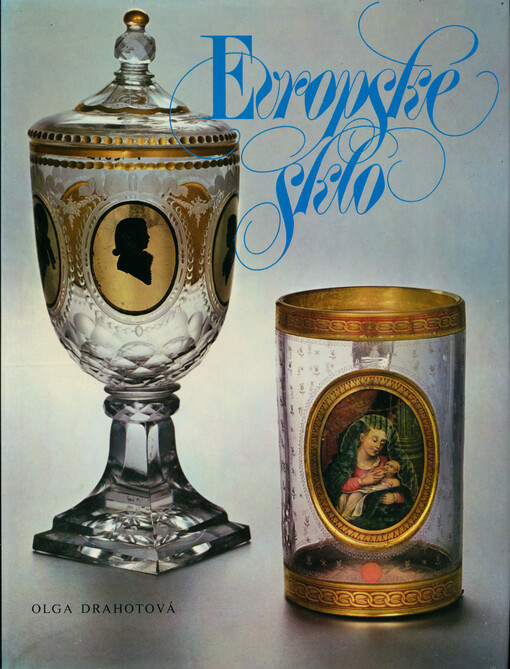 Evropské sklo : sběratelský průvodce dějinami evropského skla