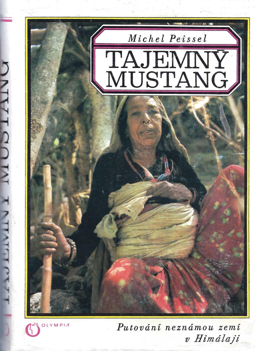 Tajemný Mustang : putování neznámou zemí v Himálaji